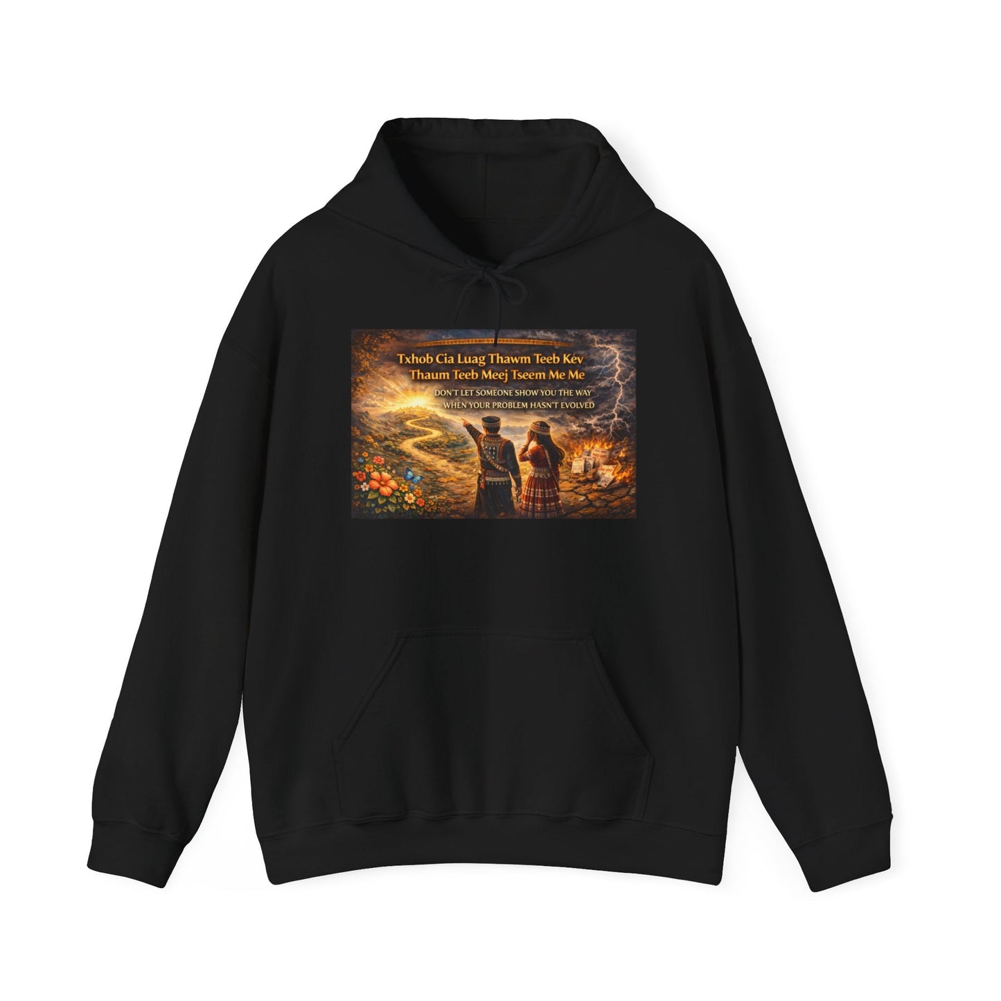 Hmong Wisdom Hoodie – Don’t Follow Before You Understand - Hooded Sweatshirt - Peb Yuav Ua Tau Co.