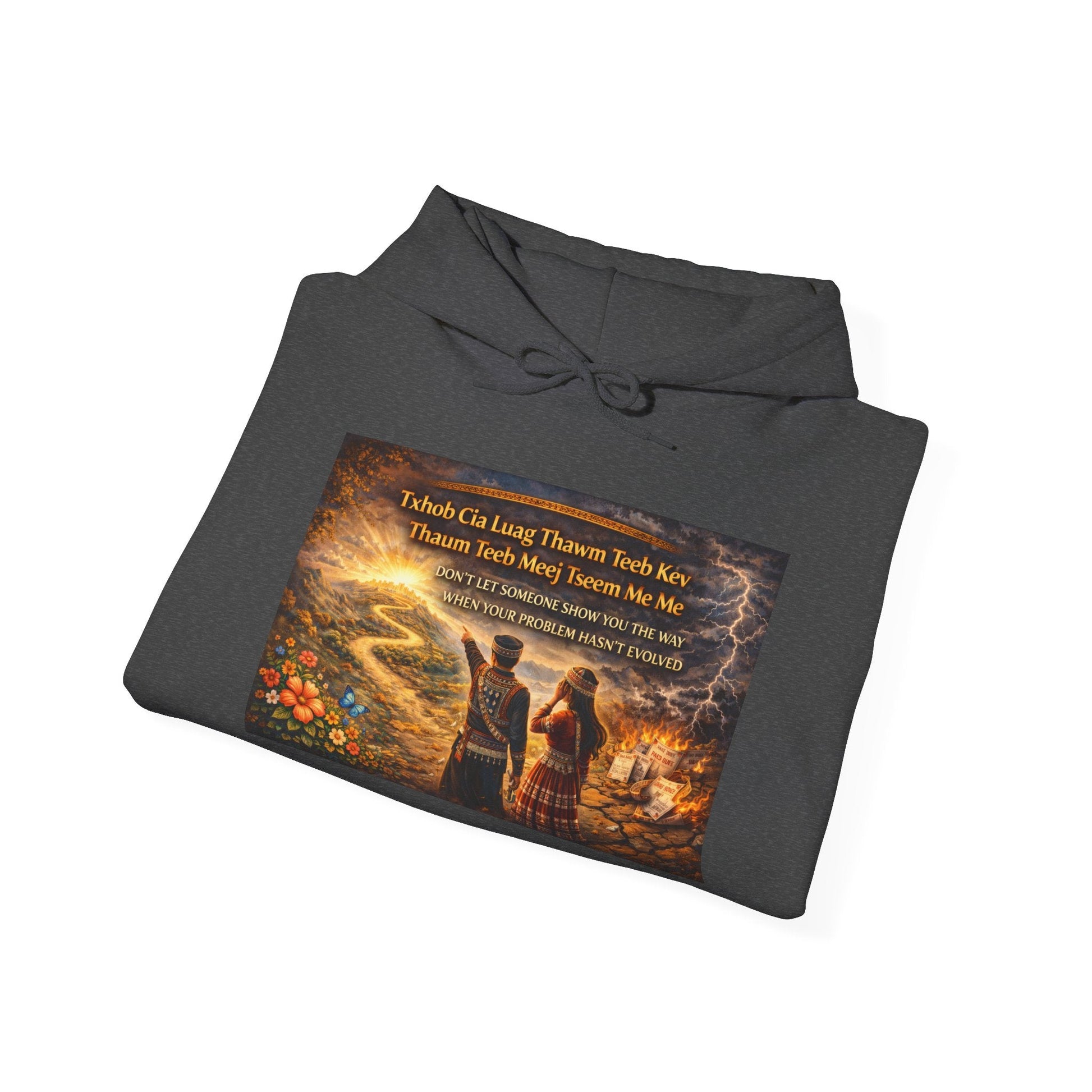 Hmong Wisdom Hoodie – Don’t Follow Before You Understand - Hooded Sweatshirt - Peb Yuav Ua Tau Co.