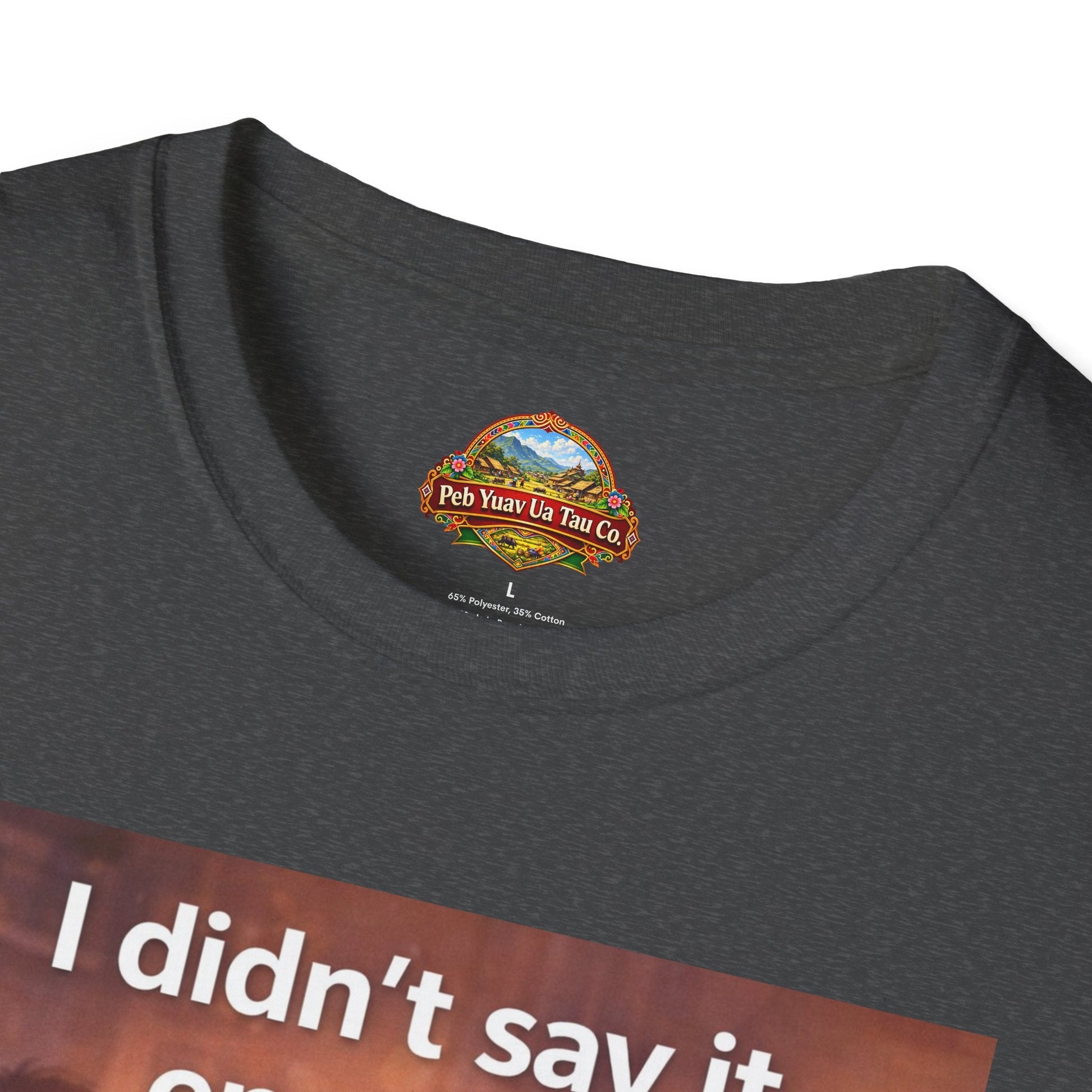 “I Didn’t Say It Enough” – Emotional Mom Gift T-Shirt | Meaningful Mother’s Day Shirt - Peb Yuav Ua Tau Co.