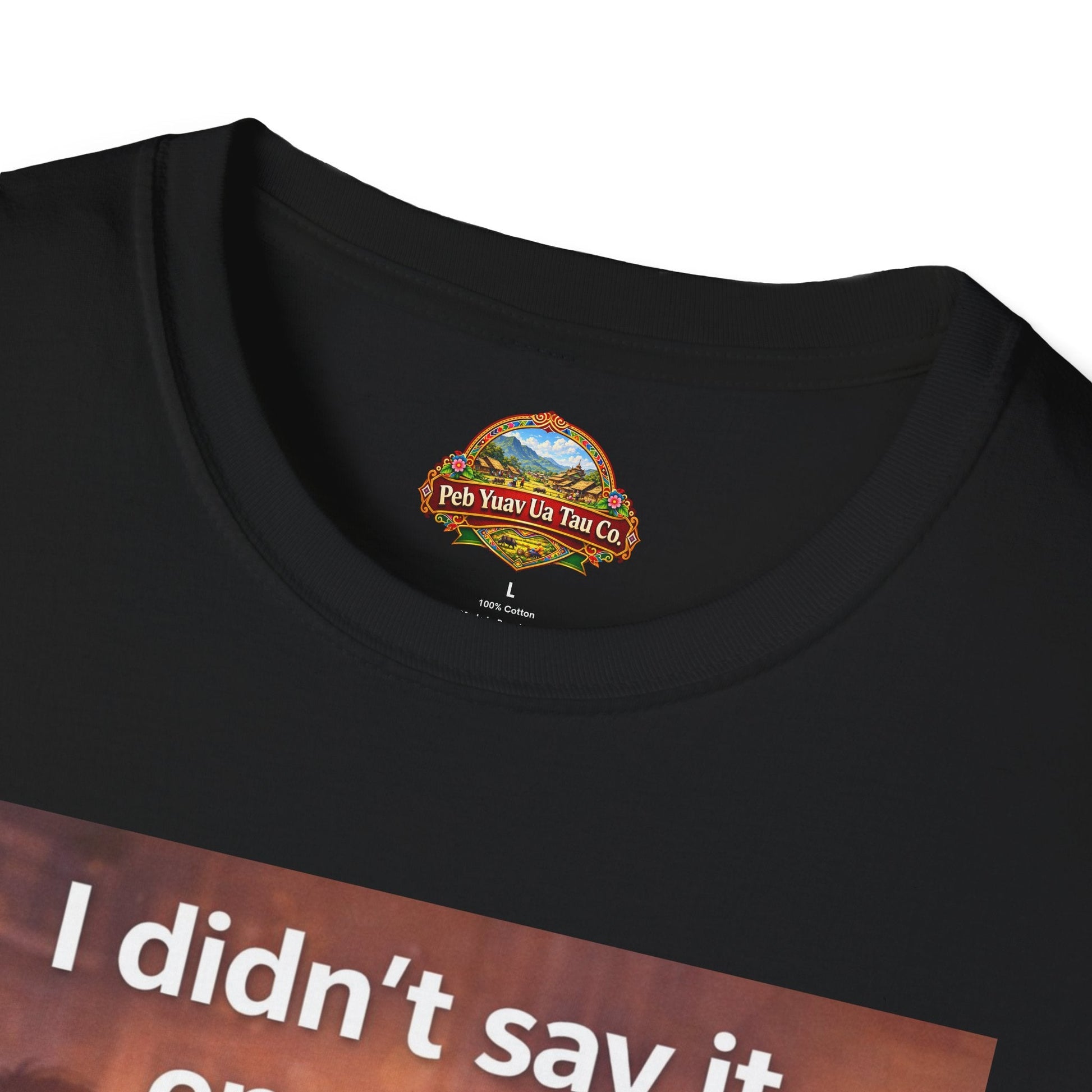 “I Didn’t Say It Enough” – Emotional Mom Gift T-Shirt | Meaningful Mother’s Day Shirt - Peb Yuav Ua Tau Co.