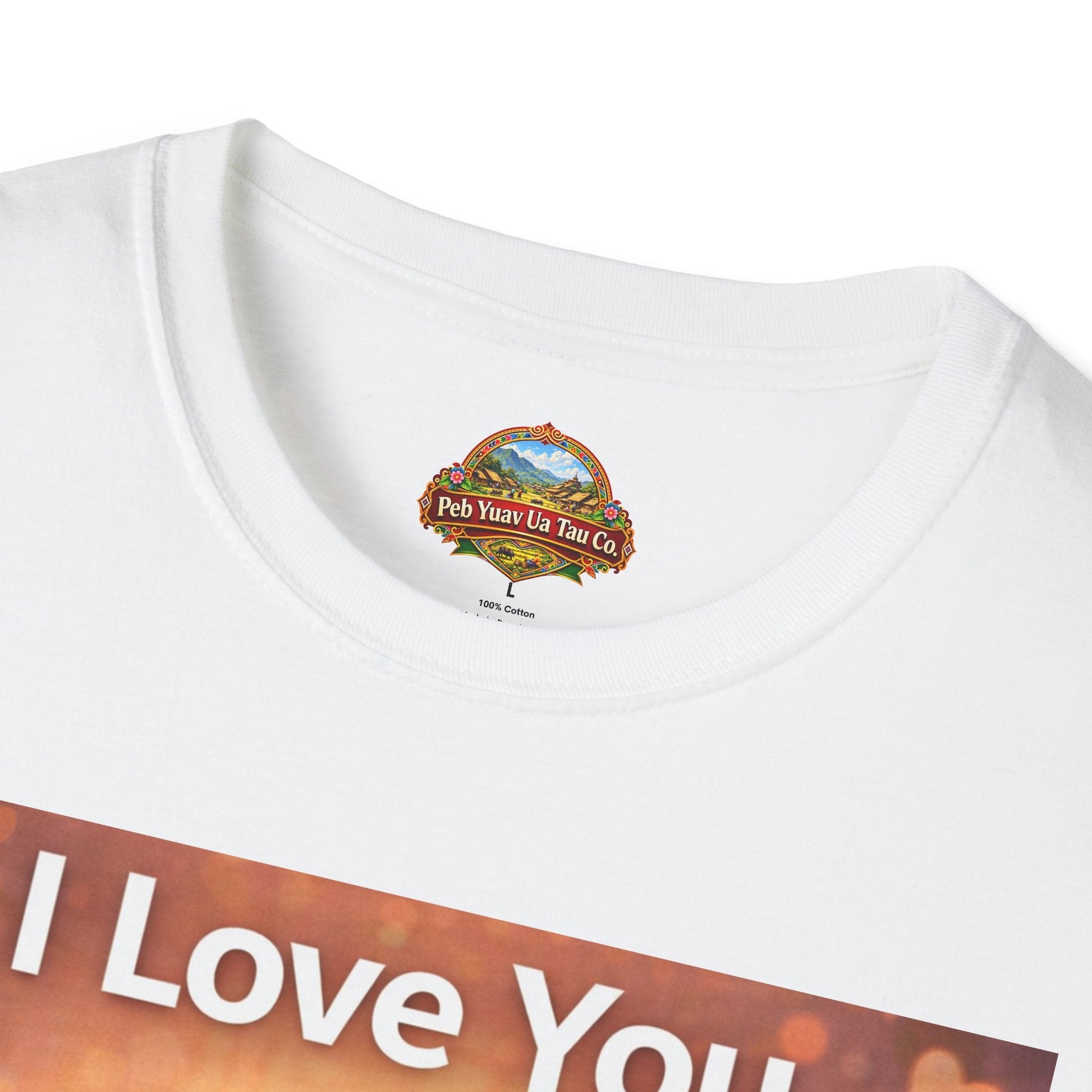 “I Love You” – Sweet & Simple Mom Gift T-Shirt | Meaningful Mother’s Day Tee - Peb Yuav Ua Tau Co.