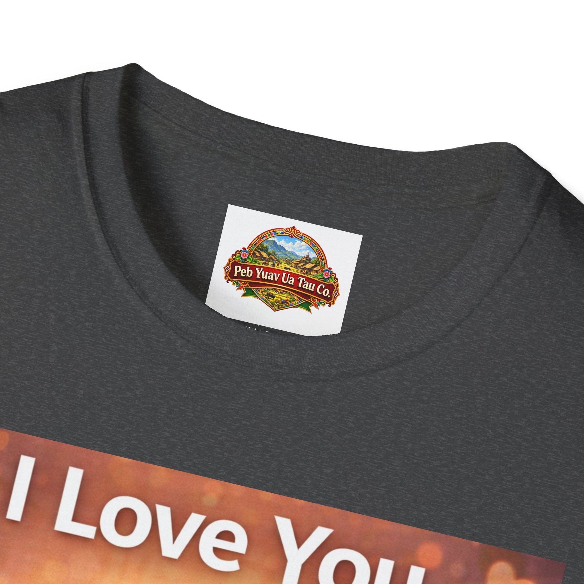 “I Love You” – Sweet & Simple Mom Gift T-Shirt | Meaningful Mother’s Day Tee - Peb Yuav Ua Tau Co.