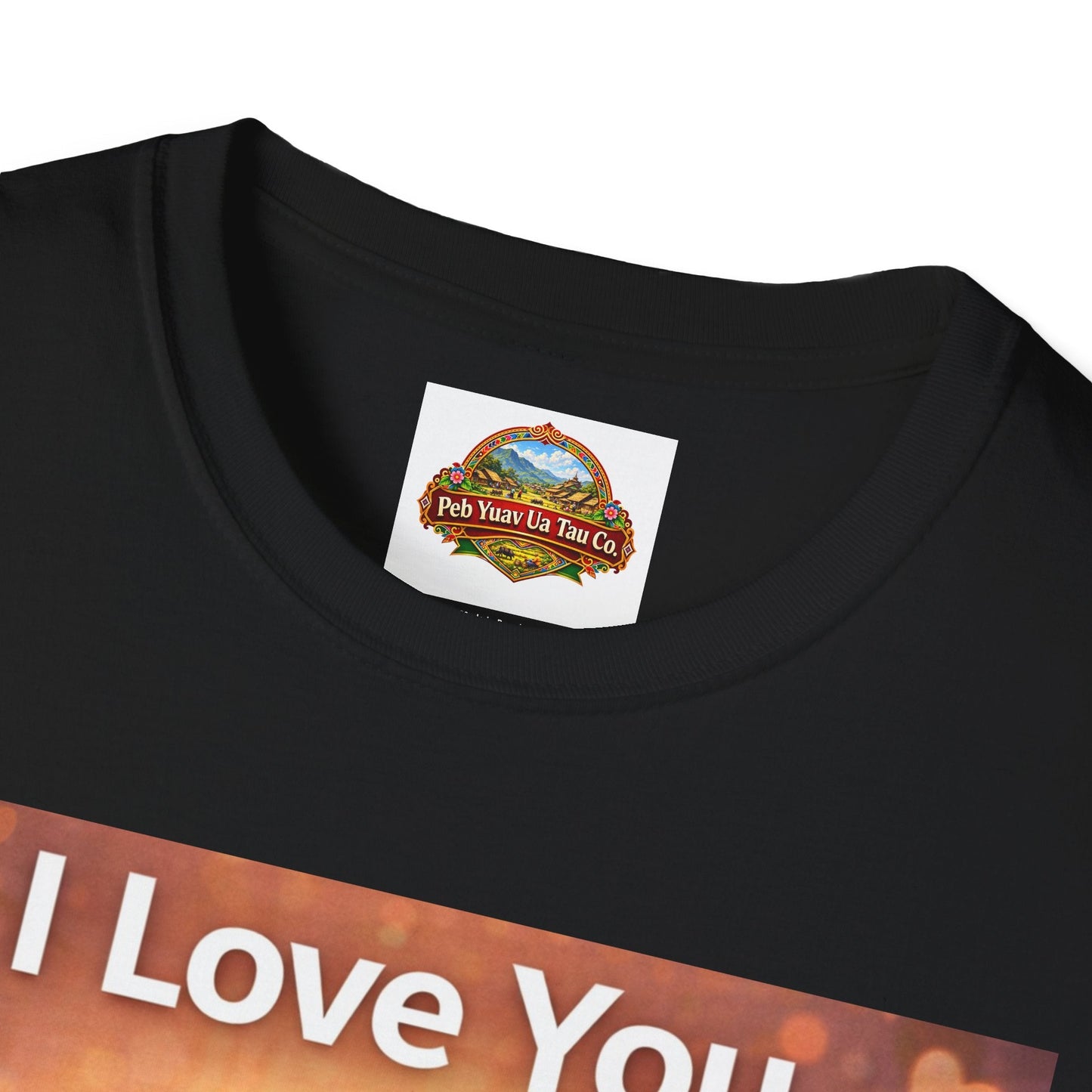 “I Love You” – Sweet & Simple Mom Gift T-Shirt | Meaningful Mother’s Day Tee - Peb Yuav Ua Tau Co.