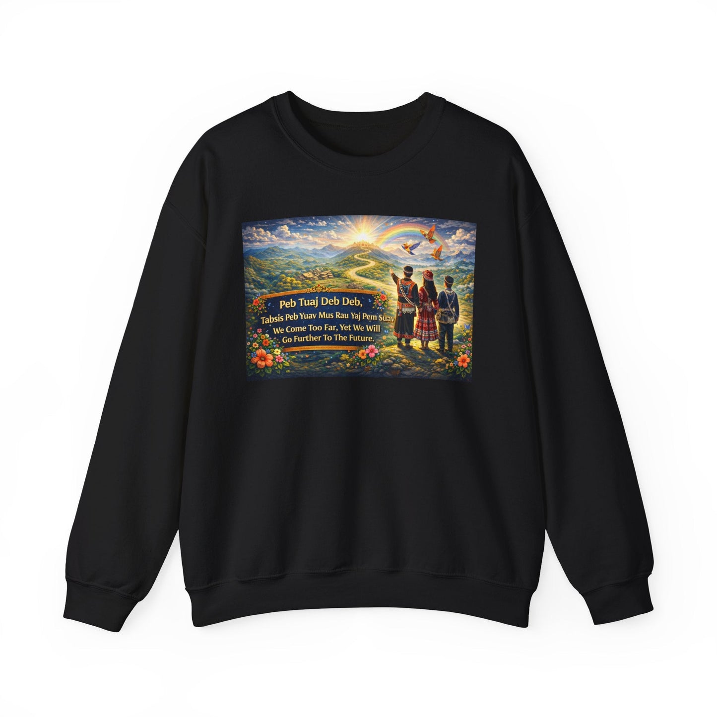 Peb Tuaj Deb Deb – We’ve Come So Far Crewneck Sweatshirt - Peb Yuav Ua Tau Co.