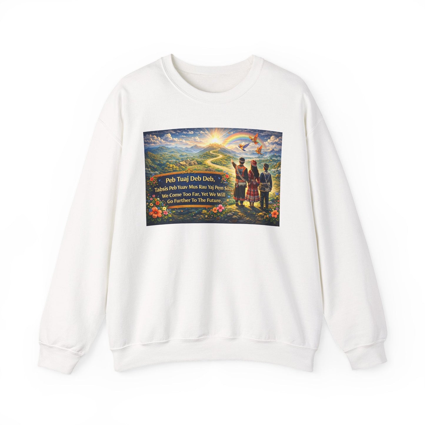 Peb Tuaj Deb Deb – We’ve Come So Far Crewneck Sweatshirt - Peb Yuav Ua Tau Co.