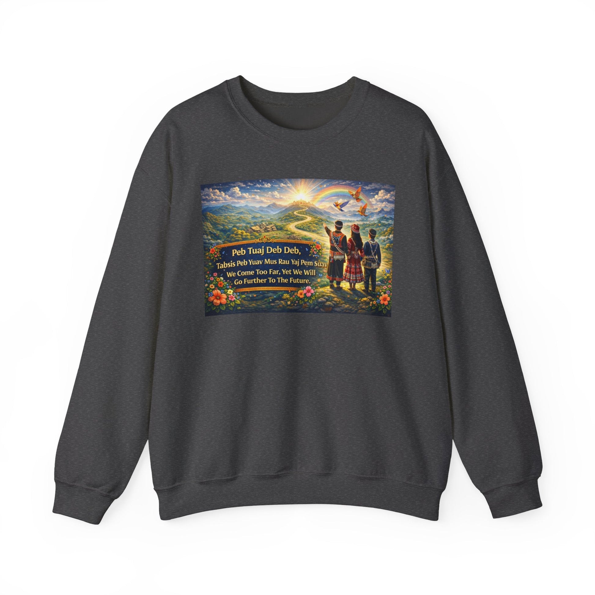 Peb Tuaj Deb Deb – We’ve Come So Far Crewneck Sweatshirt - Peb Yuav Ua Tau Co.