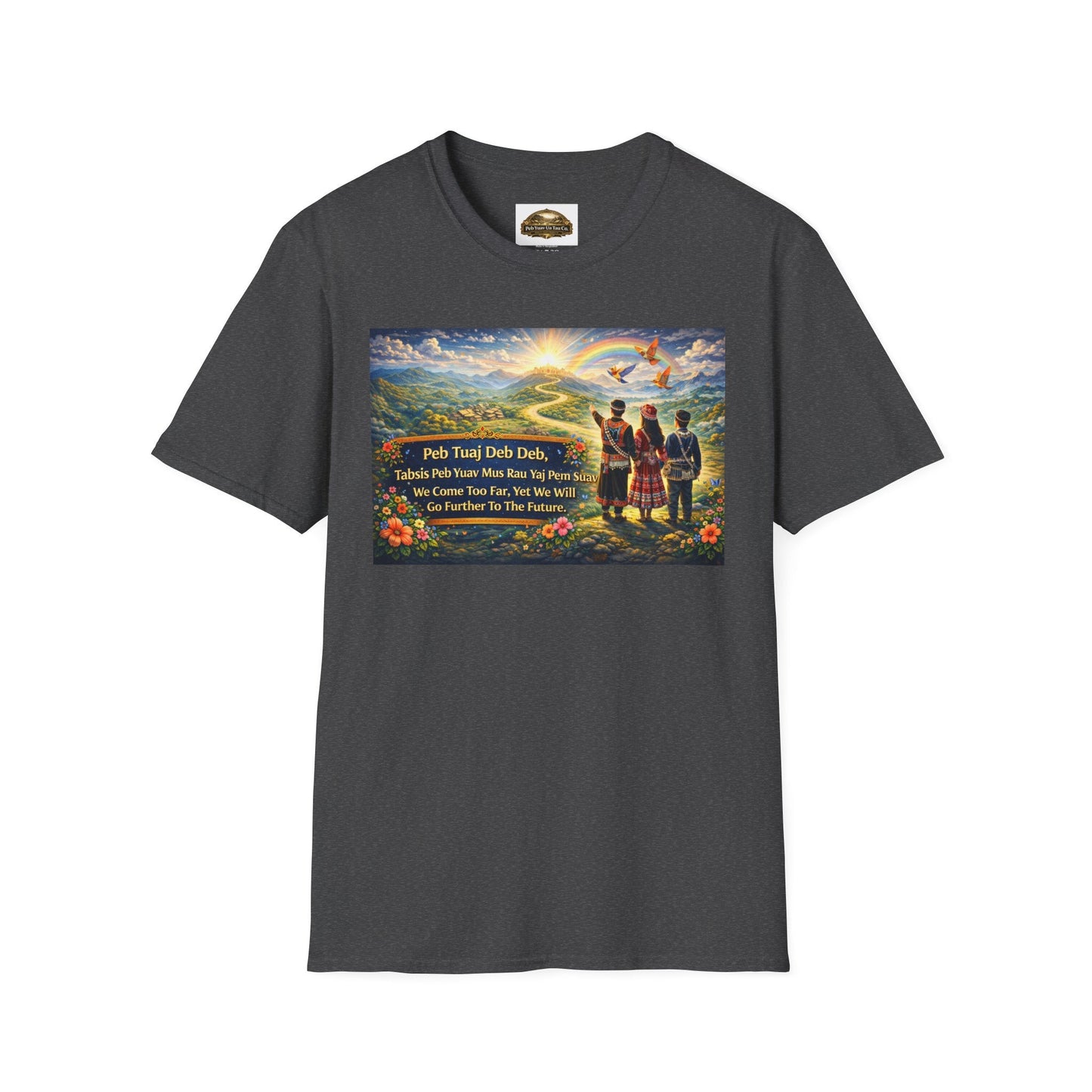 T-Shirt — 'Peb Tuaj Deb Deb" - Peb Yuav Ua Tau Co.