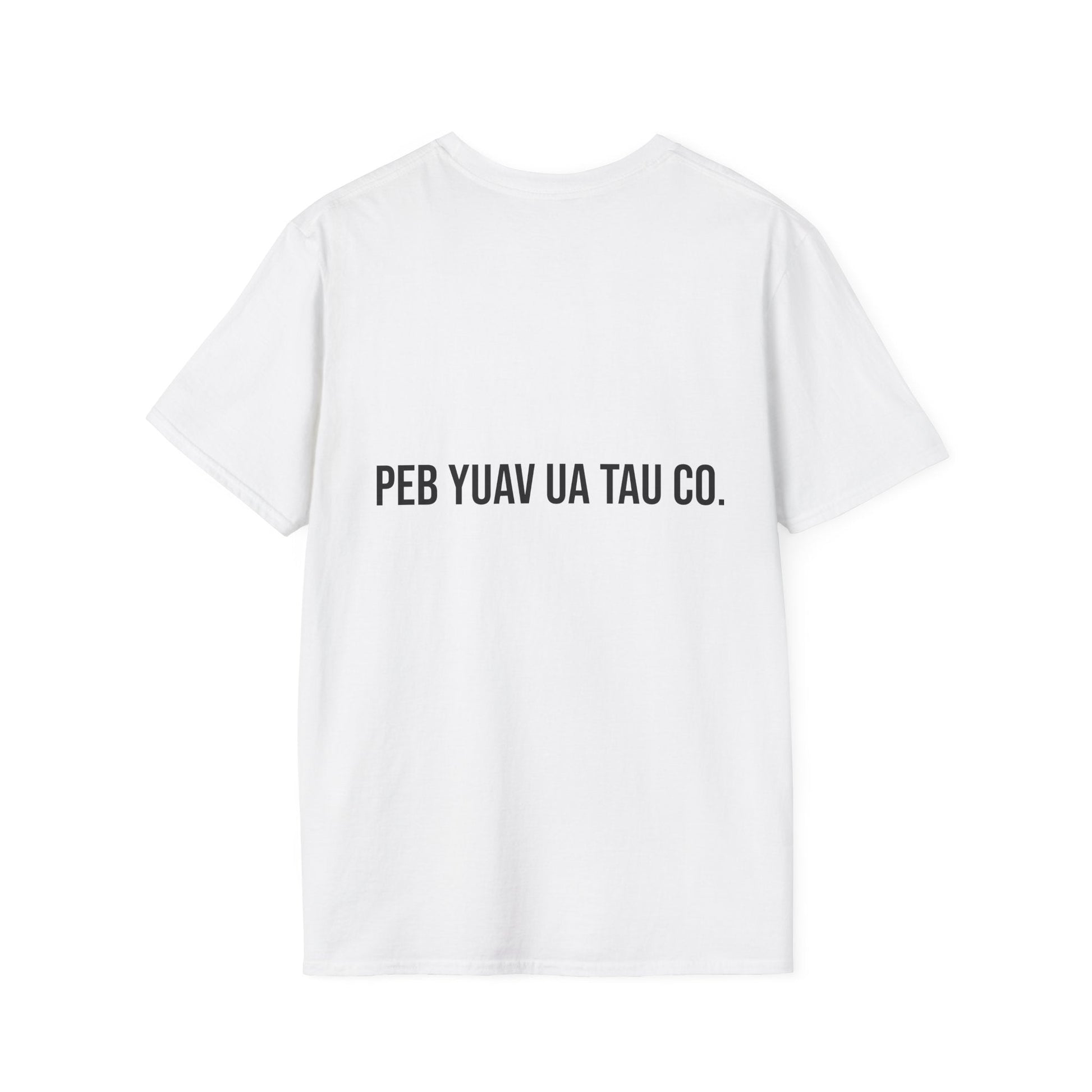 T-Shirt — 'Peb Tuaj Deb Deb" - Peb Yuav Ua Tau Co.
