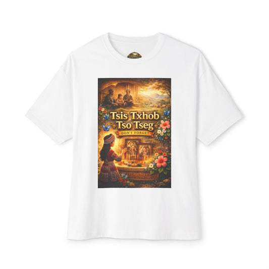 “Tsis Txhob Tso Tseg” T-Shirt – Don’t Forget - Peb Yuav Ua Tau Co.