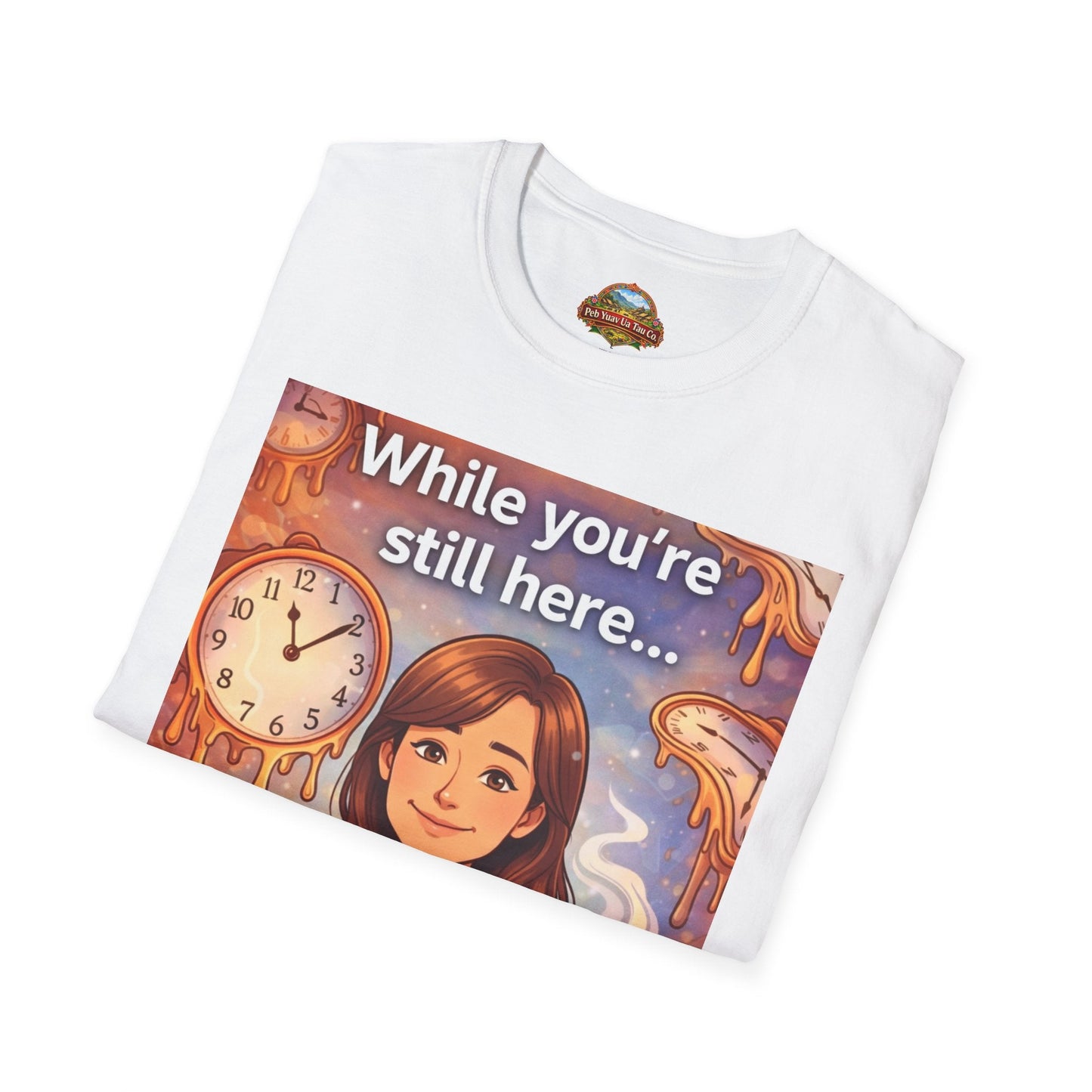 While You’re Still Here – Meaningful Gift for Mom - Peb Yuav Ua Tau Co.