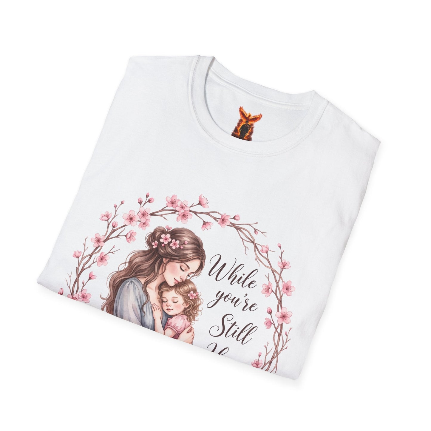 "While You’re Still Here" T-Shirt Mother's Day - Peb Yuav Ua Tau Co.