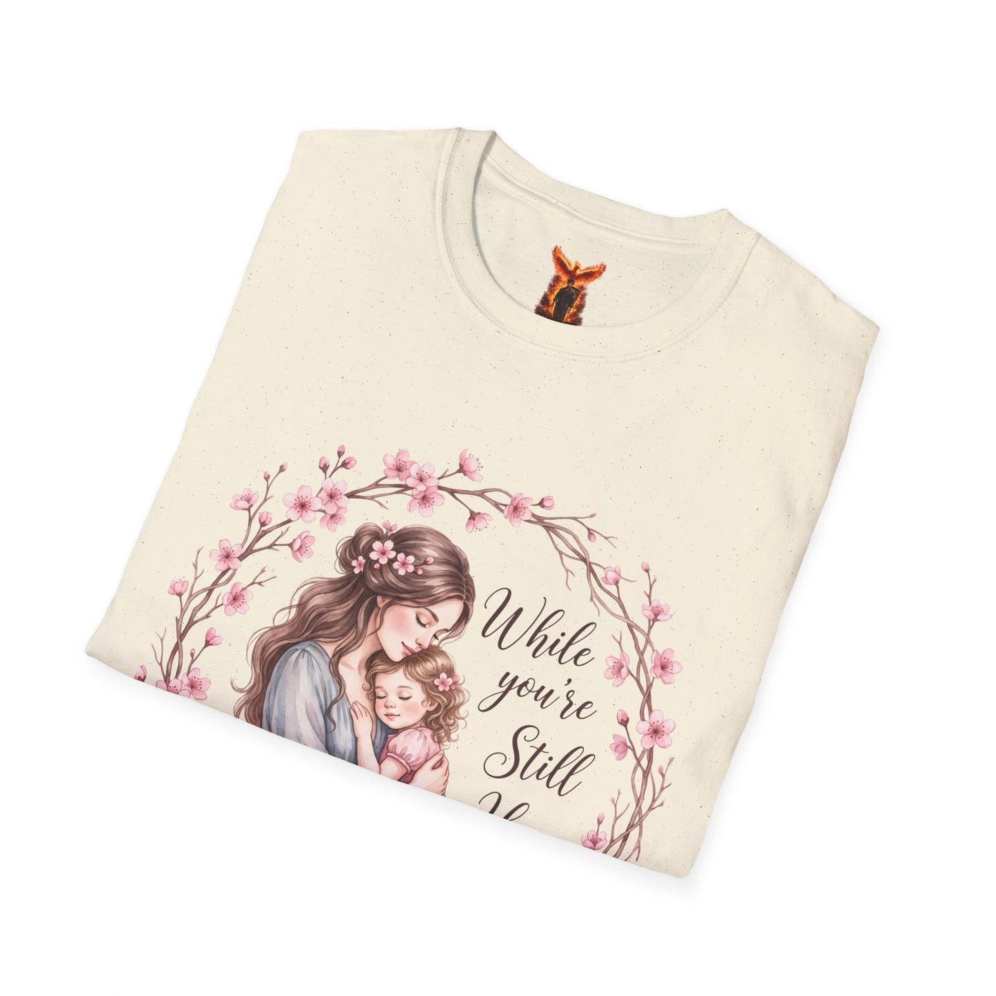 "While You’re Still Here" T-Shirt Mother's Day - Peb Yuav Ua Tau Co.