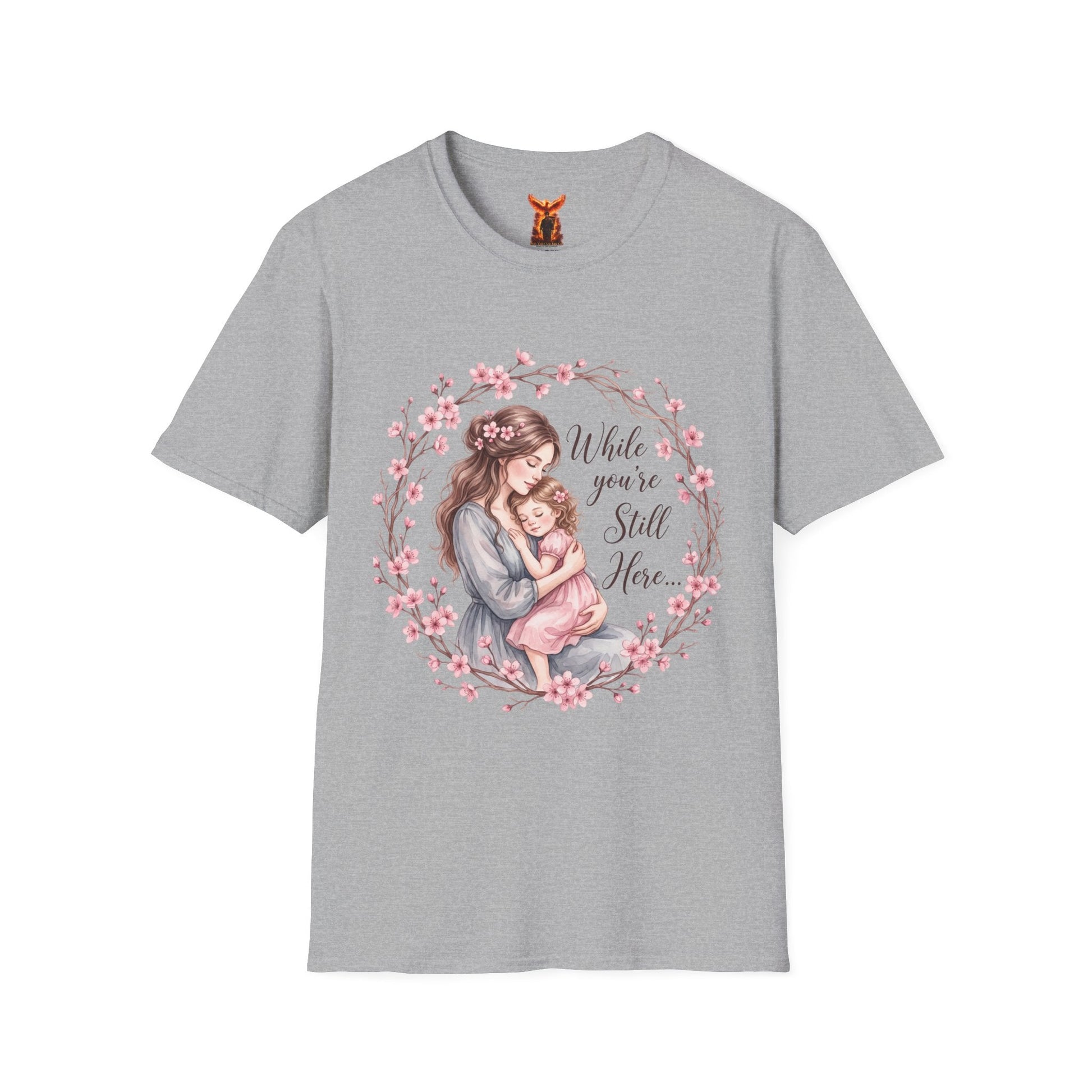 "While You’re Still Here" T-Shirt Mother's Day - Peb Yuav Ua Tau Co.