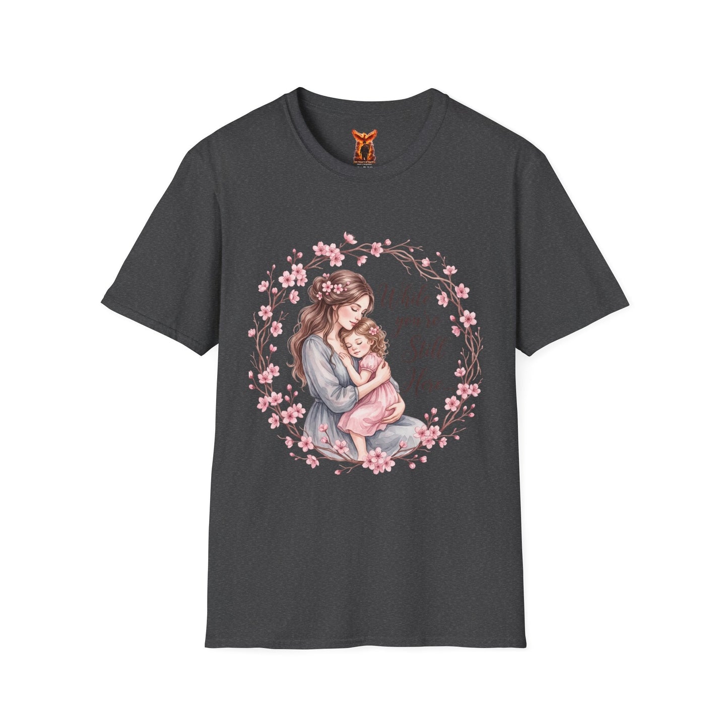 "While You’re Still Here" T-Shirt Mother's Day - Peb Yuav Ua Tau Co.